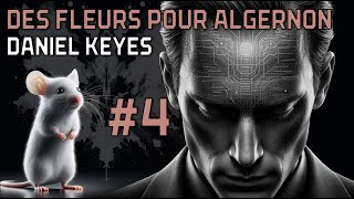 Livre audio SF  Des Fleurs pour Algernon  Daniel Keyes  Partie 4 [upl. by Ron]