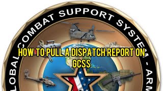 How to pull a Dispatch report in  GCSS Army 2024 [upl. by Gaidano]