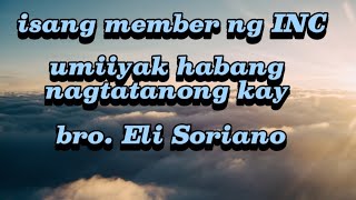 isang iglesia ni kristo umiiyak habang nagtatanong itanongmokaysoriano [upl. by Gnem]