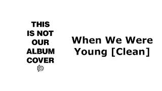 blink 182  When We Were Young Clean [upl. by Fechter688]