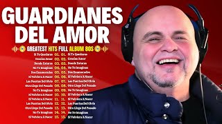 Guardianes Del Amor 35 Super Exitos 2024  Sus mejores canciones de Guardianes Del Amor💙 [upl. by Roberto]