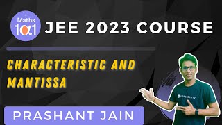 Characteristic and Mantissa L15  JEE 2023 Course  Maths 101 Prashant Jain [upl. by Houser]