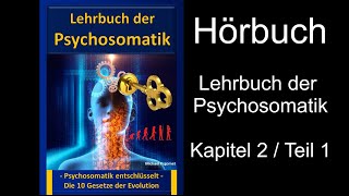 Lehrbuch der Psychosomatik  Kap2  Teil 1 „Der psychosomatische Kontrollcode der Evolution PKE“ [upl. by Senaj268]