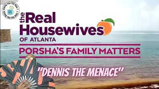 Porshas Family Matters Ep 4 quotDennis the Menacequot REVIEW [upl. by Aletse]