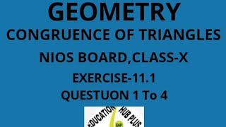 CONGRUENCE TRIANGLES EXERCISE 111 For Class 10th NIOS BOARD QUES 1 to 4 [upl. by Dulcea379]