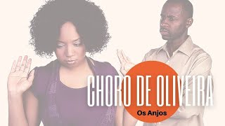 Choro de Oliveira  Os Anjos SUCESSOS DO PASSADO [upl. by Oiramd653]