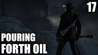 Red Dead Redemption 2  Pouring Forth Oil  Story Mission Walkthrough 17 2K [upl. by Tymothy]