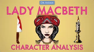 Macbeth Analysis of Lady Macbeth  Key Quotes [upl. by Marb243]