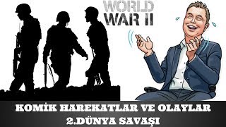 KOMİK HAREKATLAR İLGİNÇ OLAYLAR 2dünya savaşı tarihi [upl. by Julianne330]