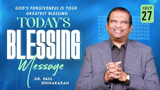 God’s Forgiveness is Your Greatest Blessing  Dr Paul Dhinakaran  Todays Blessing [upl. by Aynnat]