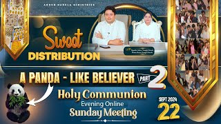 SWEET DISTRIBUTION amp HOLY COMMUNION SUNDAY EVENING ONLINE MEETING  22092024  ANM [upl. by Timoteo]