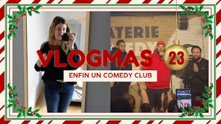 VLOGMAS 23  Enfin un comedy club 🙌🏼 [upl. by Cirde]