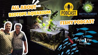 Biotope Aquarium Podcast  All about Biotope Aquarium  Yash1th vlogs [upl. by Nylecyoj]