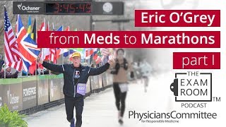 From Meds to Marathons Eric OGreys PlantBased Story Part 1 [upl. by Jemima]