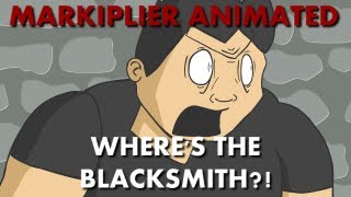 Markiplier Animated  WHERES THE BLACKSMITH [upl. by Llenrrad508]