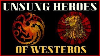 Game of ThronesASOIAF Theories  Unsung Heroes of Westeros [upl. by Sikras]