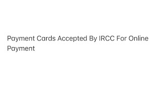 Payment Cards Accepted By IRCC For Online Payment [upl. by Cates]