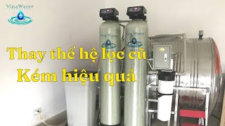 Thay thế hệ thống lọc thô cũ sang hệ thống lọc trung tâm làm mềm nước VinaWater Canature [upl. by Stoll]