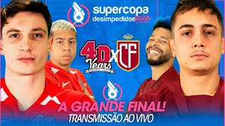 AO VIVO FINAL DA SUPERCOPA 2023  40 YEARS vs REAL CASTIGUINHO [upl. by Losse423]