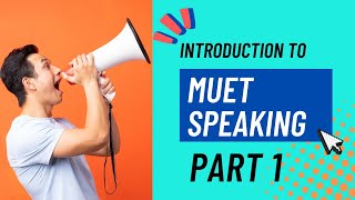 MUET Speaking Part 1  Introduction [upl. by Kceb126]