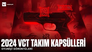 2024 VCT Takım Kapsülleri Oyuniçi Görüntüleri  VALORANT [upl. by Alphard]