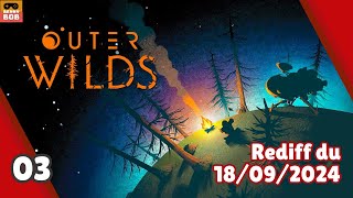 Outer Wilds  ep 3  Rediff du 18092024 [upl. by Nayek]