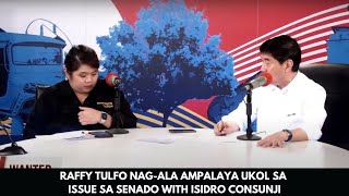 RAFFY TULFO NAGALA AMPALAYA UKOL SA ISSUE SA SENADO WITH ISIDRO CONSUNJI [upl. by Gilba]