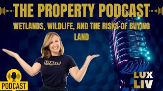 ⁠039 Property Podcast Wetlands Wildlife and the risks of Buying Land [upl. by Bolme]