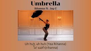 THAISUB Umbrella  Rihanna ft JayZ แปลเพลง [upl. by Walsh]