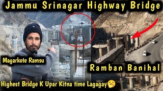 Highest Bridge Nh44  Magarkote Ramsu Flyover Ramban Banihal road  Jammu Srinagar Highway update [upl. by Eulau]