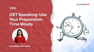 OET Speaking Use Your Preparation Time Wisely  BookAMed OET Series [upl. by Redlac]