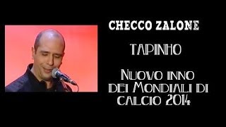 Checco ZaloneTAPINHONuovo inno dei Mondiali di calcio 2014 BY MYSTYLE [upl. by Jolie534]