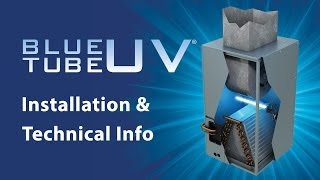 Blue Tube UV Overview and Installation [upl. by Arimahs]