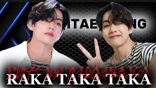 Raka Taka Taka Taka Edit FMV 🔥 BTS KIMTAEHYUNG VERSION 🔥bts btsedits btsshorts kimtaehyung [upl. by Cristoforo463]