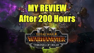 My Review After 200 Hours  Thrones of Decay DLC  Update 50  Total War Warhammer 3 [upl. by Maitilde]