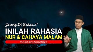 Jarang Di Bahas Rahasia Nur Dan Cahaya Malam  Buya Arrazy Hasyim Terbaru [upl. by Enomrej]