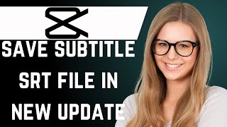 How to Save Subtitle SRT File in Capcut PC 2024 [upl. by Alul]