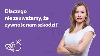 Dlaczego nie zauważamy że żywność nam szkodzi  Iwona Wierzbicka  Porady dietetyka klinicznego [upl. by Eruot]