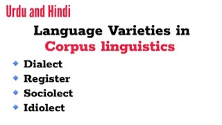 Language Varieties in Corpus linguistics explained in Urdu and Hindi [upl. by Diena]