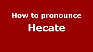 How to pronounce Hecate GreekGreece  PronounceNamescom [upl. by Attiuqram]