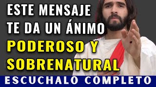 Escúchalo completo este mensaje de Dios te da un ánimo sobrenatural [upl. by Booma]