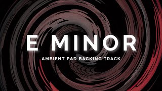 Atmospheric Ambient Pad Backing Track in E Minor [upl. by Rickard903]