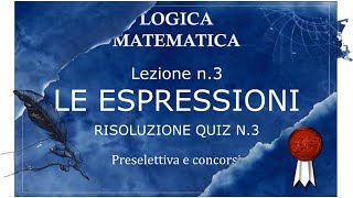 33 QUIZ LE ESPRESSIONI Preparazione concorsi Preparazione prova preselettiva Logica matematica [upl. by Nalyak]