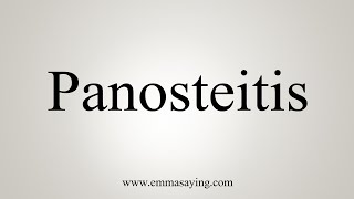 How To Say Panosteitis [upl. by Nallek]