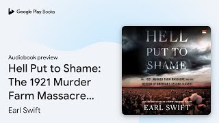 Hell Put to Shame The 1921 Murder Farm… by Earl Swift · Audiobook preview [upl. by Ric]