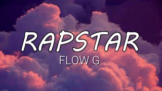 RAPSTAR  Flow G lyrics [upl. by Alemahs157]