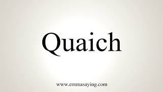 How To Pronounce Quaich [upl. by Nahtal814]