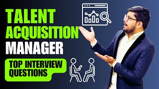 Talent Acquisition Manager Interview Questions and Answers [upl. by Giulio]