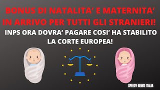 BONUS BEBE E MAMMA DOMANI 2021 2022 PER TUTTI GLI STRANIERI INPS DEVE PAGARE PER LA CORTE EUROPEA [upl. by Agnizn]