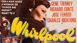 Whirlpool I American Film Noir Thriller 1949 I Gene Tierney Richard Conte José Ferrer [upl. by Ynnep851]